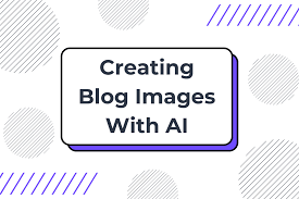 How to increase the visual quality of the blog with AI image generator tools?